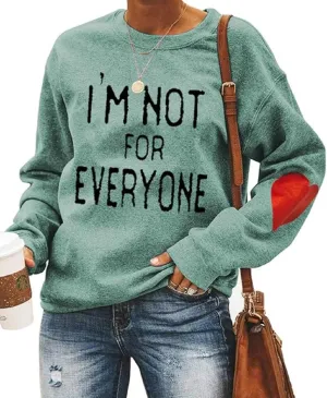 Ladies I'm Not for Everyone Sweatshirt Sarcastic Gift Graphic Coazy Workout Pullover Tops green 2xl