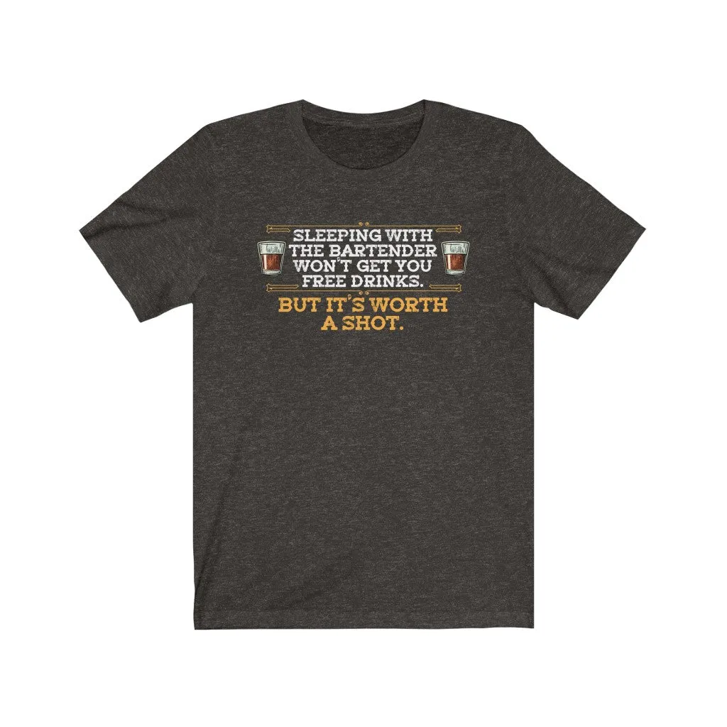 Sleeping with the bartender won't get you free drinks. But it's worth a shot.