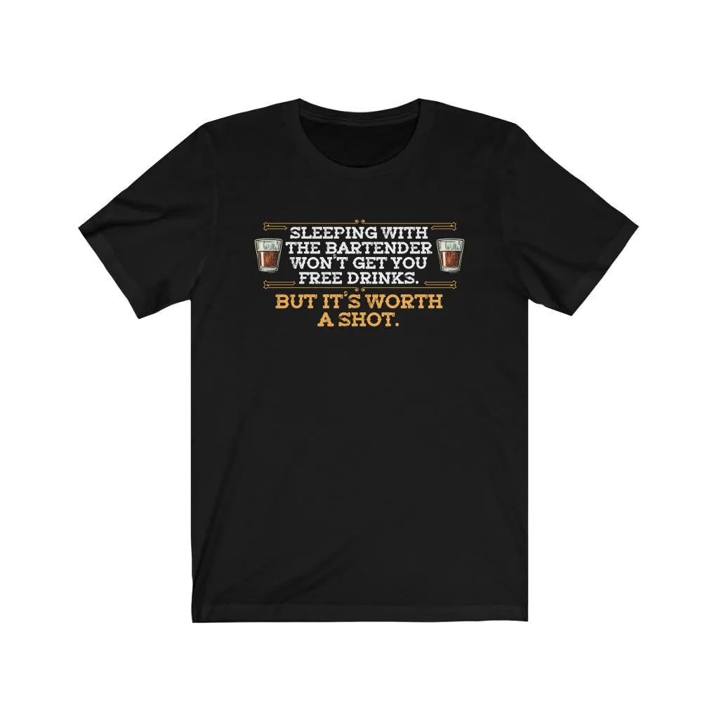 Sleeping with the bartender won't get you free drinks. But it's worth a shot.